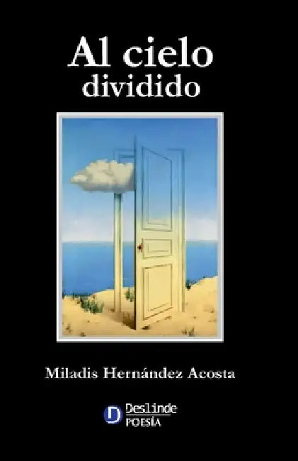 Al cielo dividido by André Cruchaga, Ileana Álvarez, Miladis Hernández