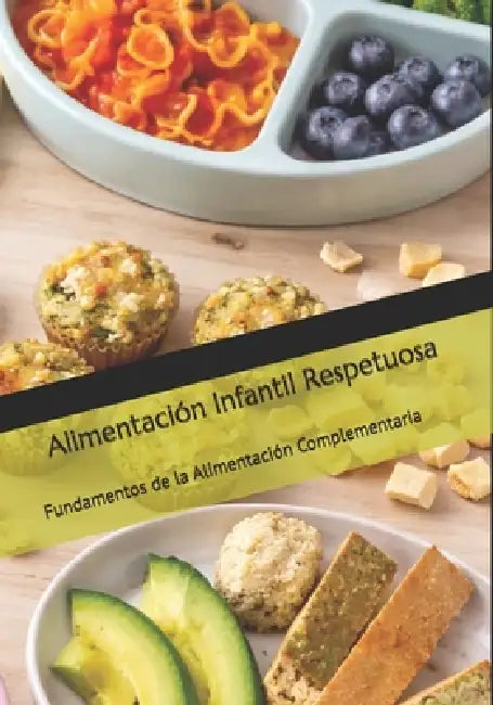Alimentación Infantil Respetuosa: Fundamentos de la Alimentación Complementaria by Carmen Cabrer Ibclc