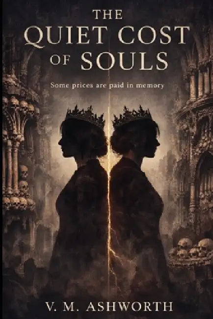 The Quiet Cost of Souls: A Gothic Romantasy of Marriage, Memory, and Necromancy by V. M. Ashworth