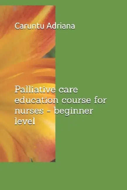 Palliative care education course for nurses - beginner level by Caruntu Adriana