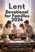 Lent Devotional for Families 2026: Daily Scripture, Guided Prayer, and Home Practices Helping Parents and Children Prepare for Easter by Eliora Haven