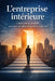 L'entreprise intérieure: Construire sa position, structurer sa valeur, orchestrer sa trajectoire by Lord Daken