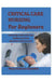 Critical Care Nursing For Beginners: A Practical Guide To ICU Care, Monitoring And Life Saving Skills by Mary Frances Chandler