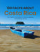 100 Facts About Costa Rica: From Sloths & Volcanoes to Coffee & Happiness: A Fascinating Journey by Ceren Büyükçavuş