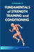 Fundamentals of Strength Training and Conditioning: The Science and Practice of Developing Muscle, Power, and Athletic Excellence by Linda C. Oakes