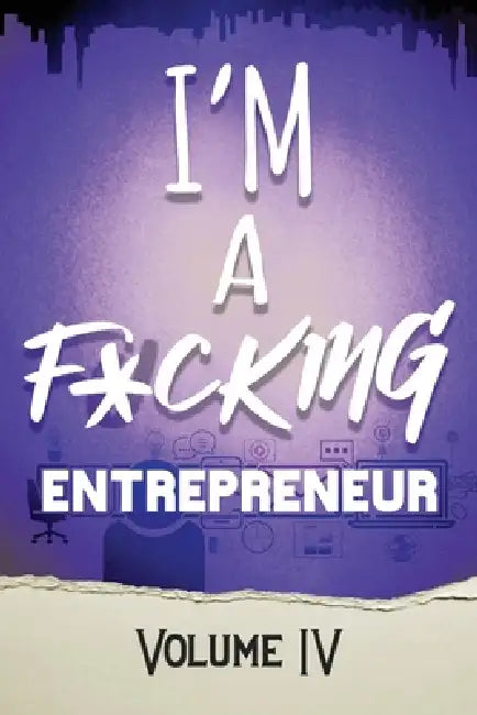 I'm a F*cking Entrepreneur Volume 4 by Marie Louise Wroe, Lace Flowers, Cassandra Comeau