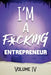 I'm a F*cking Entrepreneur Volume 4 by Marie Louise Wroe, Lace Flowers, Cassandra Comeau