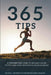 A Tip Every Day: 365 Running Tips to Help You Become Faster, Fitter, and More Successful, Whether You're a Beginner or an Advanced Runner. by Thomas Bauer Msc