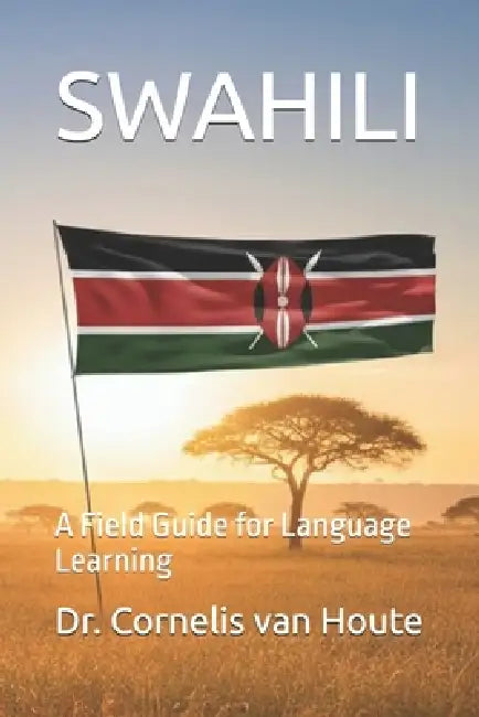 Swahili: A Field Guide for Language Learning by Cornelis Van Houte