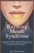 Burning Mouth Syndrome: Schmerzen in Zunge, Lippen oder Gaumen ohne sichtbare Wunden: Ursachen, Symptome und Behandlungsmöglichkeiten by Theo Hawthorne