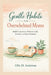 Gentle Habits for Overwhelmed Moms: Build Consistency Without Guilt, Burnout, or Perfect Routines by Effie M. Anderson