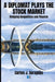 A Diplomat Plays the Stock Market: Bridging Geopolitics and Finance by Carlos J. Serapião