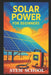 Solar Power for Beginners: A Practical, Project Base Guide to Understand, Installing and Using Solar Energy for Homes and Small Projects by Stem School