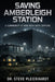 Saving Amberleigh Station: A Community at War with Data Centers by Steve T. Pleickhardt