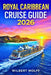 Royal Caribbean Cruise Guide 2026: Maximize Savings, Access Secret Ports & Avoid Every Rookie Mistake by Wilbert Wolff