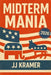 Midterm Mania: Understanding the 2026 U.S. Midterms by Jj Kramer