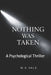 Nothing Was Taken: A Psychological Thriller by M. K. Vale