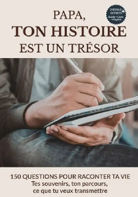 Papa, ton histoire est un trésor: Livre à remplir pour raconter ta vie en 150 questions: souvenirs, parcours, valeurs et transmission by Camille Norval