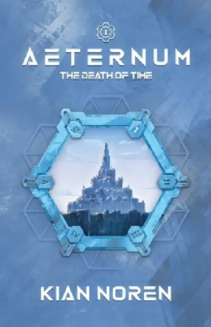 Aeternum I: The Death of Time by Andrea Rosenberg, Kian Noren