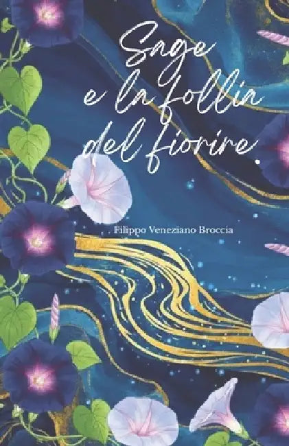 Sage e la follia del fiorire. by Filippo Veneziano Broccia
