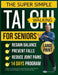 Super Simple Tai CHI Walking for Seniors: A Beginner-Friendly Guide to Gentle Movement, Better Balance, Stronger Legs, and Peaceful Living in Just Min by Alex Samson
