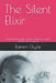 The Silent Elixir: Unlocking the Hidden Power of Sleep for Health, Wealth, and Longevity by Ramon Glyde
