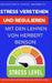 Stress verstehen und regulieren mit den Lehren von Herbert Benson by Selfgrowth Press, Isadora Ivy