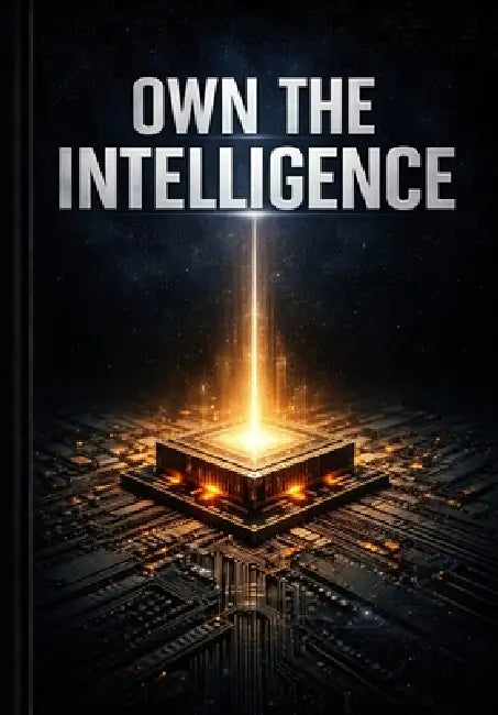 Own the Intelligence: Own the Intelligence by Tanner Dean Betts, Tanner Dean
