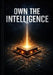Own the Intelligence: Own the Intelligence by Tanner Dean Betts, Tanner Dean