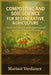 Composting and Soil Science for Regenerative Agriculture: Hands-On Learning with Microbial Ecosystems and Natural Plant-Care Practices by Marisol Verdance