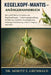 Kegelkopf-Mantis - Anfängerhandbuch: Ein ausführlicher Leitfaden zur Kegelkopfmantis - Lebensraumgestaltung, Ernährung, Verhalten, Tarnfähigkeiten, Hä by Moritz E. Grünwald