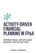 Activity-Driven Financial Planning in FP&A: Operational Inputs and Budget Architecture by Graham Wexler, Danny Munrow, Daniel F. Hargrove