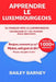 Apprendre le luxembourgeois: 1 001 phrases pour débutants et vocabulaire du français vers le luxembourgeois by Bailey Barney