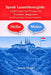 Speak Luxembourgish: 1,200 Essential Phrases for Travelers, Beginners, and Everyday Conversations by Imen Magri