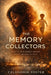 The Memory Collectors by Celandria Foster