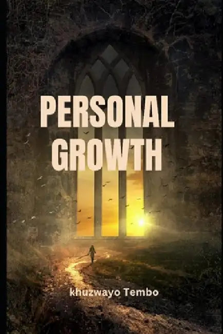 Personal Growth by Khuzwayo Tembo
