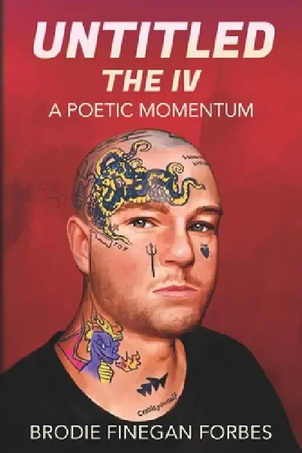 Untitled the IV: A Poetic Momentum by Brodie Finegan Forbes
