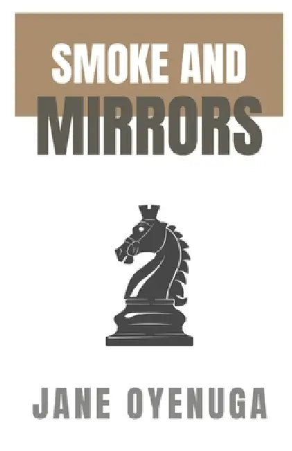Smoke and Mirrors: Smoke and Mirror Series, Book 1 by Jane Oyenuga