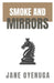 Smoke and Mirrors: Smoke and Mirror Series, Book 1 by Jane Oyenuga