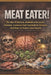 Meat Eater: The Rise Of BioTech, BioMedical Research, Zoonotic, Carnivore And Cannibalistic Diseases And How To Protect Your Health by Joy Peters