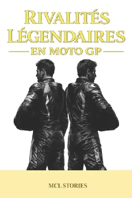 Rivalités légendaires en MotoGP by MCL Stories