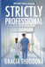 Strictly Professional: Bradshawe Medical Book One by Gracia Theodora