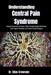 Understanding Central Pain Syndrome: Reduced Discomfort and Peace of Mind Through Symptom Monitoring, Daily Support Techniques, and Evidence-Based Str by Elias Crowvale