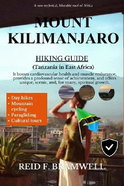Kilimanjaro Hiking Guide 2026-2027 by Reid F. Bramwell