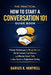 The Practical How to Start a Conversation 101 Guide Book: Proven Techniques to Break the Ice, Build Instant Confidence, and Master Small Talk in Any S by Darius K. Vantrell