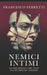 Nemici Intimi: Le relazioni che non sai di dover temere by Francesco Ferretti