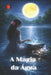 A Magia da Água by Alina Rubi, Angeline Rubi