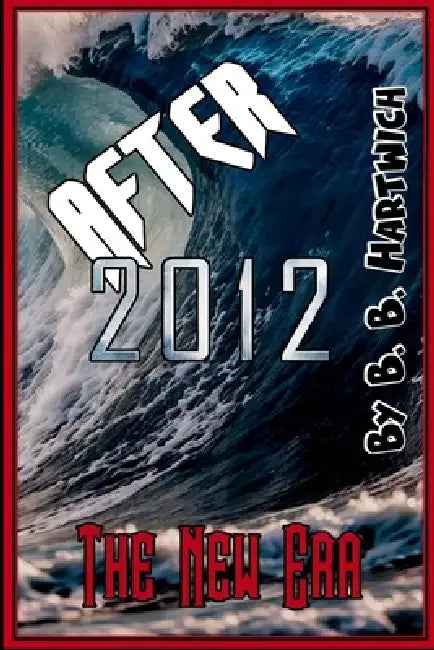 After 2012 by B. B. Hartwich