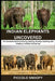 Indian Elephants Uncovered: Your All-in-One Handbook for Feeding, Housing, Training, and Preserving Asia's Gentle Giants by Piccolo Snoopy