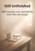 Still Unfinished: When Success, Love, and Stability Don't Feel Like Enough by Muzi Li